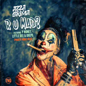 R U MAD?(feat. P Money, Little Dee, & Dreps) (Explicit)