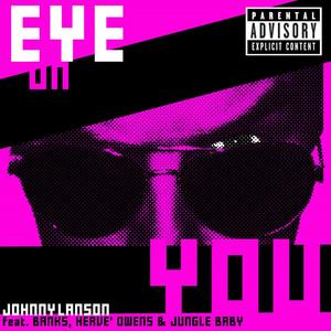 Eye On You (feat. Banks, Hervé Owens & Jungle Baby) [Explicit Single Version]