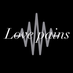 Love Pains (Explicit)