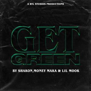 Get Green (feat. $hakon, Money Maka & Lil Mook)