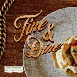 Fine and Dine (feat. Jesús Mus1c) [Explicit]