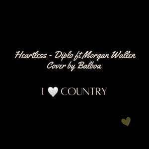 Diplo ft Morgan Wallen (Heartless / Cover By Balboa)