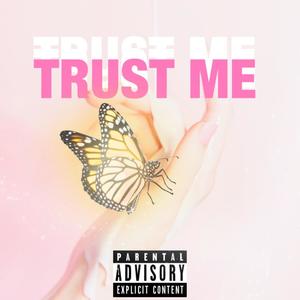 TRUST ME (Explicit)