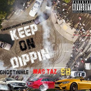 Keep On Dippin (feat. SB & Mac Taz) [Explicit]