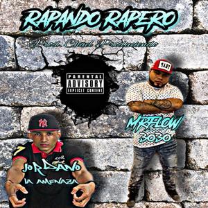 Rapando Rapero (feat. Jordano La Amenaza) [Explicit]