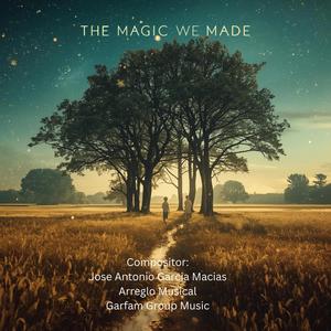 The Magic We Made