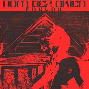 Dom bez okien (Explicit)