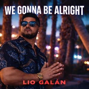 We gonna be alright