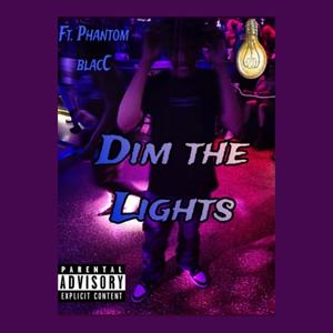 Dim The Lights (feat. Phantom Blacc) [Explicit]