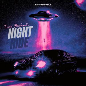 Travis Michael's Night Ride, Vol. 1 (Explicit)