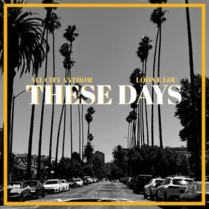 These Days (feat. All City Anthom & Mike Vela) [Explicit]