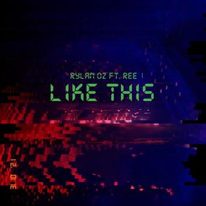 Like This (feat. REE!) [Explicit]