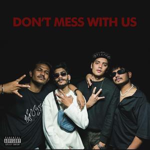 don't mess with us (feat. Rfor Raaz, HELLY STAR & Slingshot) (Explicit)