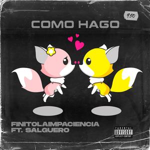 Cómo Hago(feat. Salguero) (Explicit)