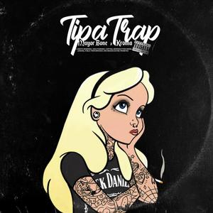 Tipa Trap (feat. Kroma) (Explicit)