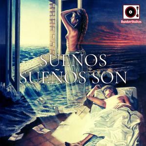 SUEÑOS SUEÑOS SON