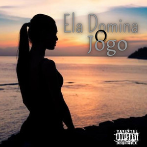 Ela Domina o Jogo (Explicit)