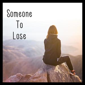 Someone To Lose (feat. Andrew Dolphin)