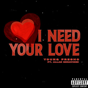 I Need Your Love (Explicit)