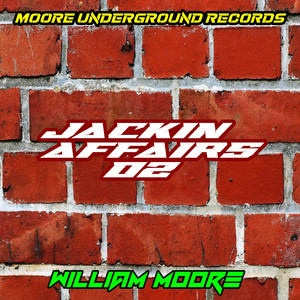 William Moore - JACKIN YOU