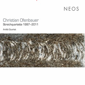 Christian Ofenbauer: String Quartets 1997-2011