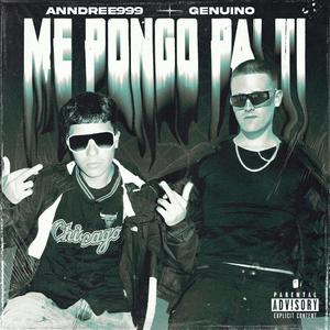 ME PONGO PA' TI (feat. ANNDREE999) (Explicit)
