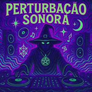 PERTURBAÇÃO SONORA (Explicit)