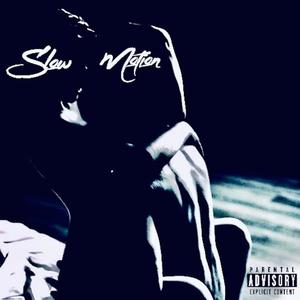 Slow Motion (Explicit)