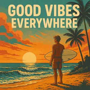 Good Vibes Everywhere