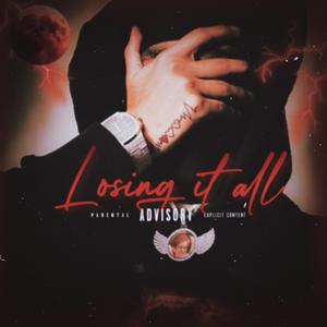Losing It All (Explicit)