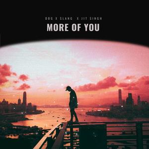 More Of You (feat. DBG, Its Slang & Jit Singh)