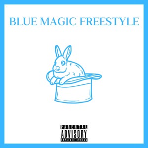 Blue Magic Freestyle (Explicit)