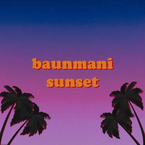 Baunmani Sunset (feat. BB Yukus)