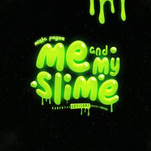 Me & My Slime (Explicit)