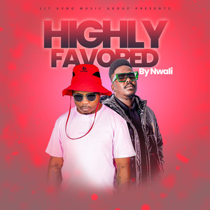 Highly Favored by Nwali (Explicit)