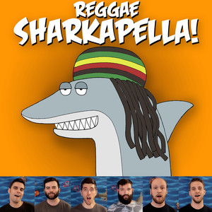 Reggae Sharkapella!