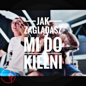 Jak zaglądasz mi do kielni (Explicit)