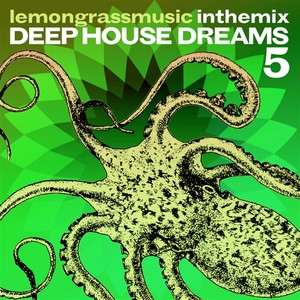 Lemongrassmusic in the Mix: Deep House Dreams, Vol. 5