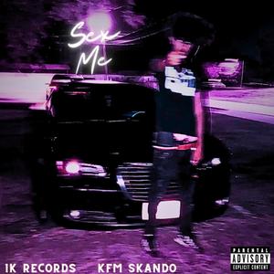 Sex Me (feat. BMott) (Explicit)