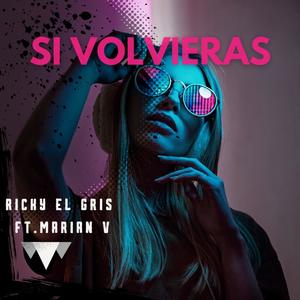 Si volvieras (feat. Marian V) [Explicit]