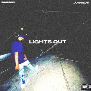 Lights out (feat. J-roc610) [Explicit]
