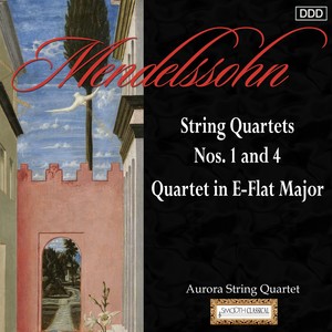 Mendelssohn: String Quartets Nos. 1 and 4 - Quartet in E-Flat Major