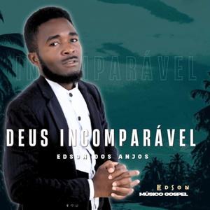 DEUS INCOMPARÁVEL (feat. Edson Dos Anjos)