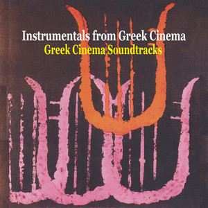 Greek Cinema Soundtracks / Instrumentals from Greek Cinema