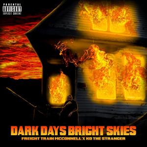 Dark Days Bright Skies (feat. KD The Stranger) [Explicit]