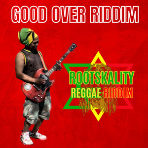 Good over Riddim