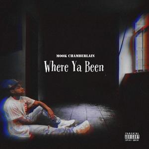 Where Ya Been (Explicit)