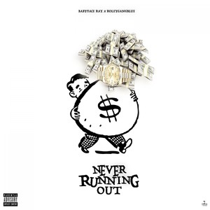 Never Running Out (Explicit)