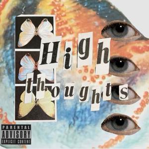 HIGH THOUGHTS (Explicit)