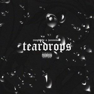 Teardrops (Explicit)